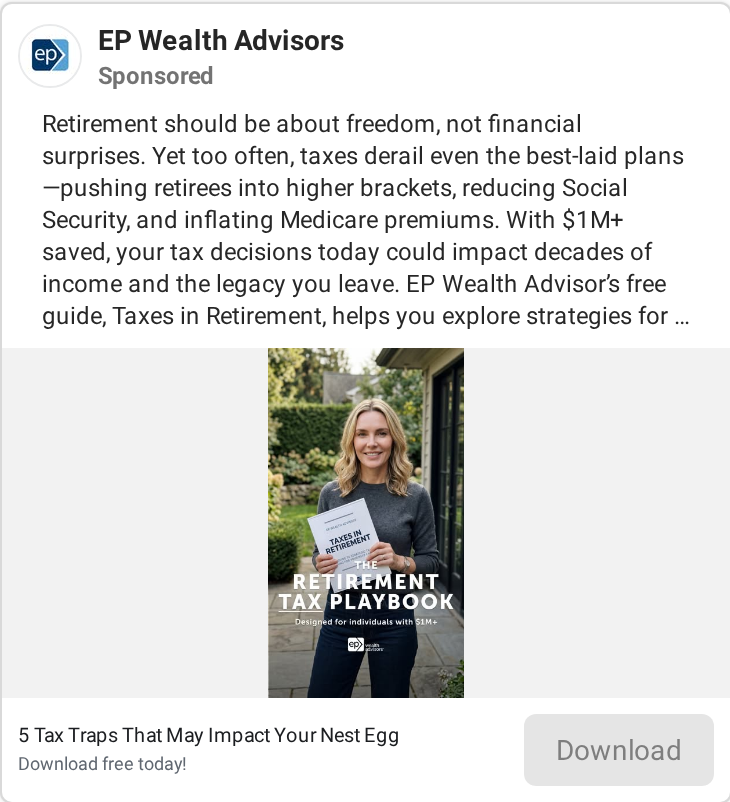 Meta ad from EP Wealth Advisors that opens with the word Retirement, shows an advisor holding a free Retirement Tax Playbook designed for individuals with one million dollars or more, and asks for a download instead of a meeting